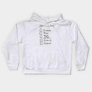 Get things done - Dream, Plan, Do! Kids Hoodie